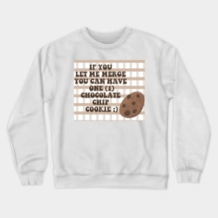 Cookie merge bumper sticker Crewneck Sweatshirt